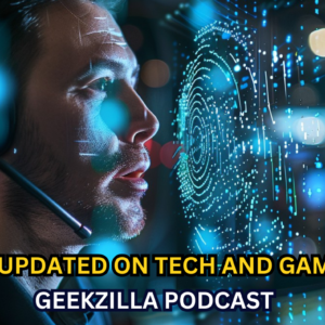 Geekzilla Podcast Stay Updated on Tech and Gaming